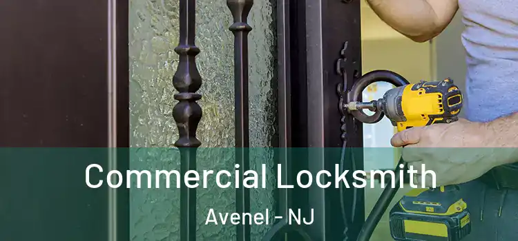 Commercial Locksmith Avenel - NJ