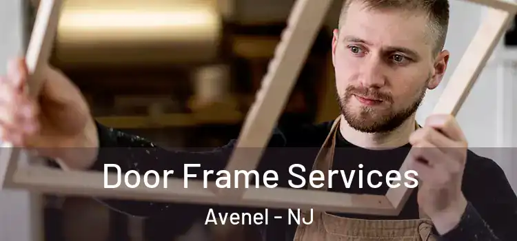 Door Frame Services Avenel - NJ