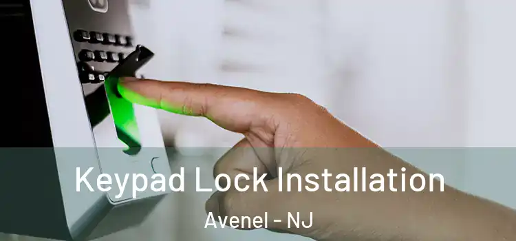 Keypad Lock Installation Avenel - NJ