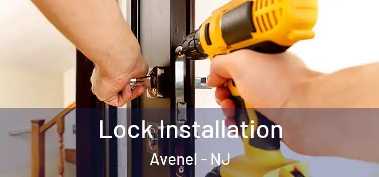  Lock Installation Avenel - NJ