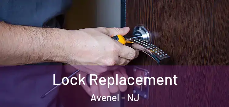 Lock Replacement Avenel - NJ