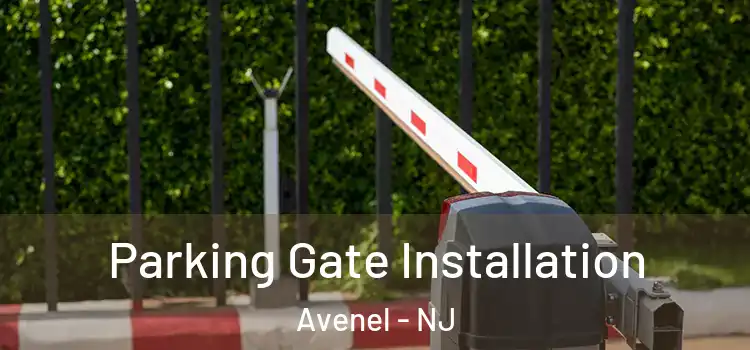  Parking Gate Installation Avenel - NJ
